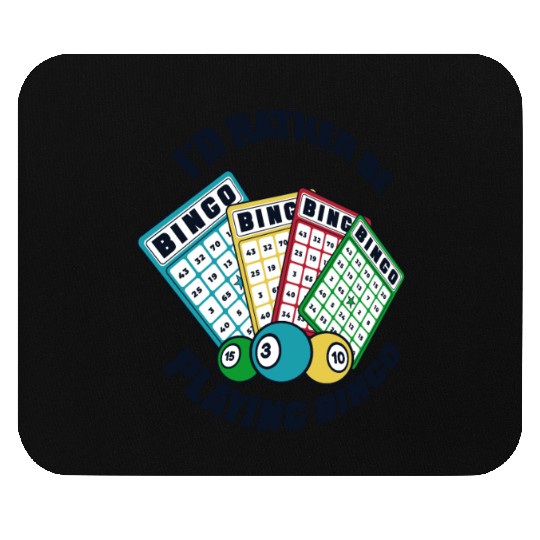 I'd Rather Be Playing Bingo Professional Caller Mouse Pads