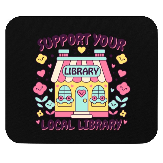 Support Your Local Library Mouse Pads