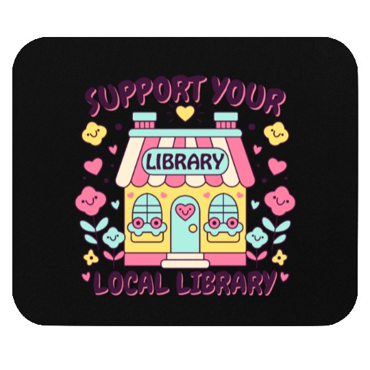 Support Your Local Library Mouse Pads