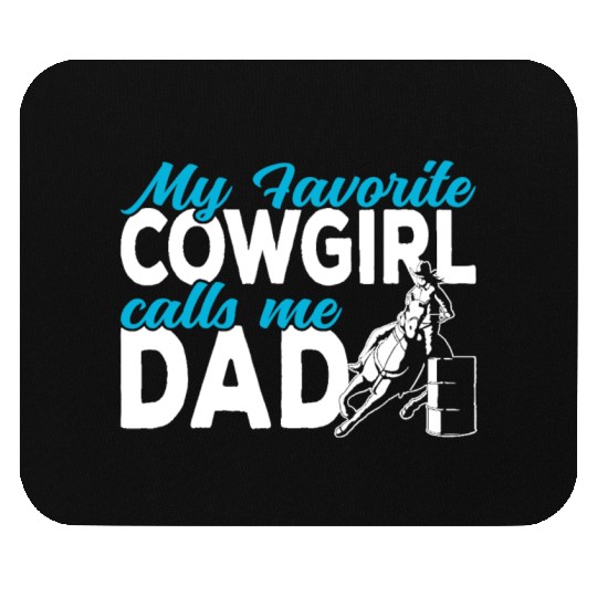 Cowgirl My favorite cowgirl calls me Dad Barrel Mouse Pads