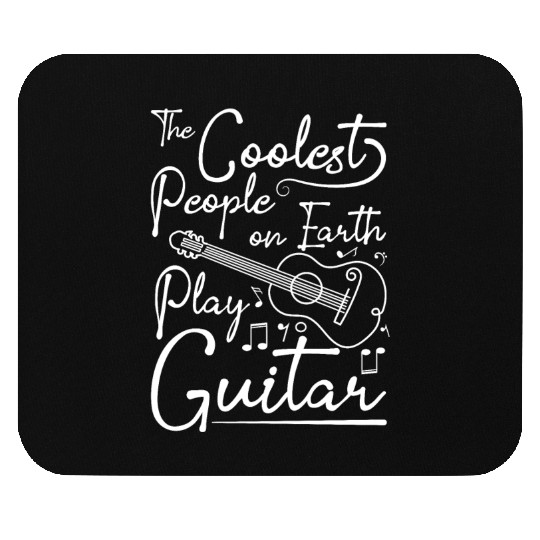 The coolest people on earth play guitar Mouse Pads