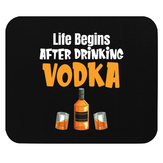 Life Begins After Drinking Vodka Liquor Sommelier Mouse Pads