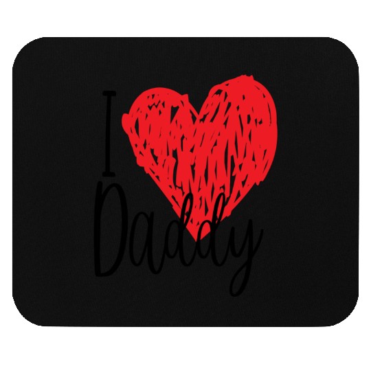 I love Daddy gift Mouse Pads