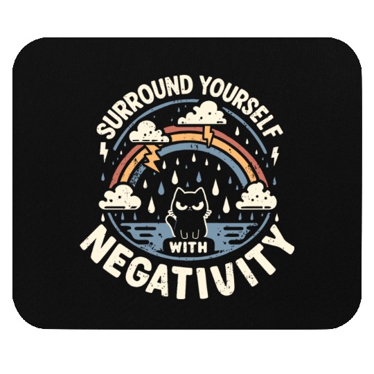 Surround Yourself With Negativity. Angry Cat. Mouse Pads