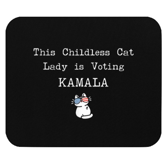 This Childless Cat Lady is Voting Kamala Election Mouse Pads