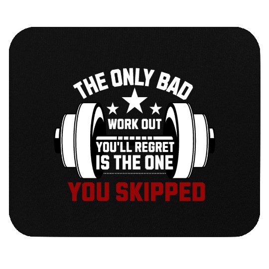 The Only Bad Workout Gym Mouse Pads