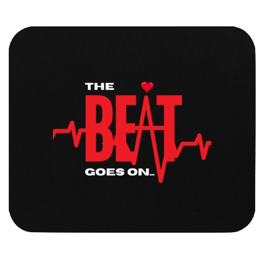 THE BEAT GOES ON HEARTBEAT Mouse Pads