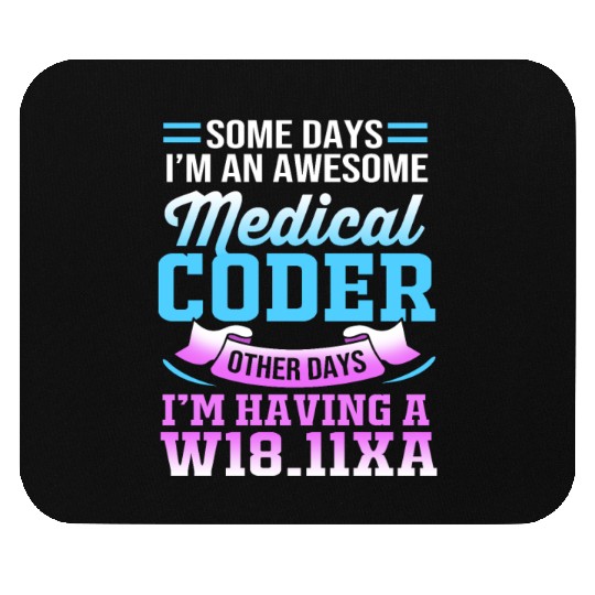 Some Days I'm An Awesome Funny Medical Coder Mouse Pads