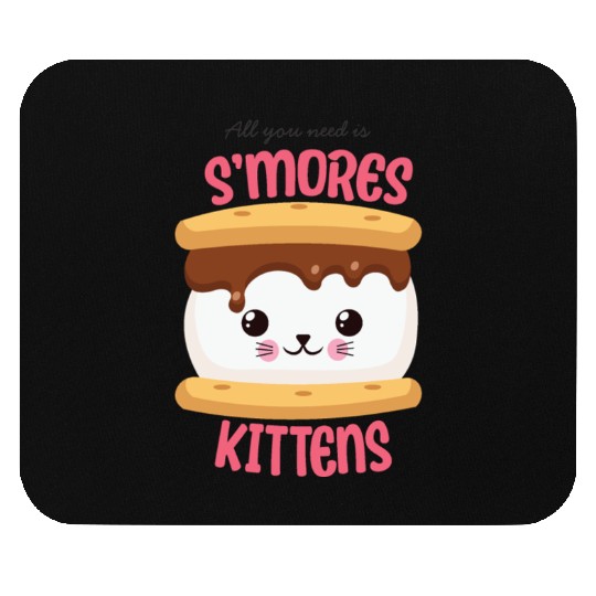 All You Need Is S'mores Kittens Mouse Pads