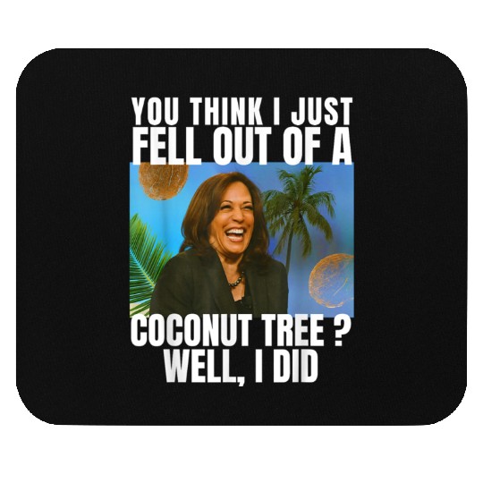 JUST FELL OUT OF A COCONUT TREE Funny Meme 2024 Mouse Pads
