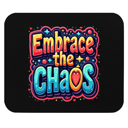 Colorful Typography Embrace the Chaos Mouse Pads