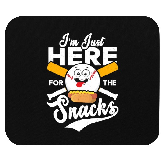 I'm Just Here For The Snacks Baseball Sport Fan Mouse Pads
