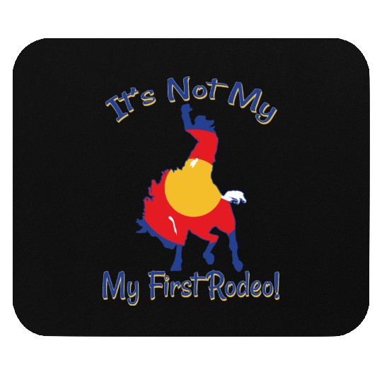 It's Not My First Rodeo Horse Mouse Pads