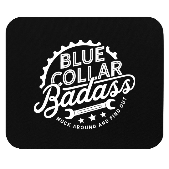 Blue Collar BadAss Working Class Hero Design Mouse Pads