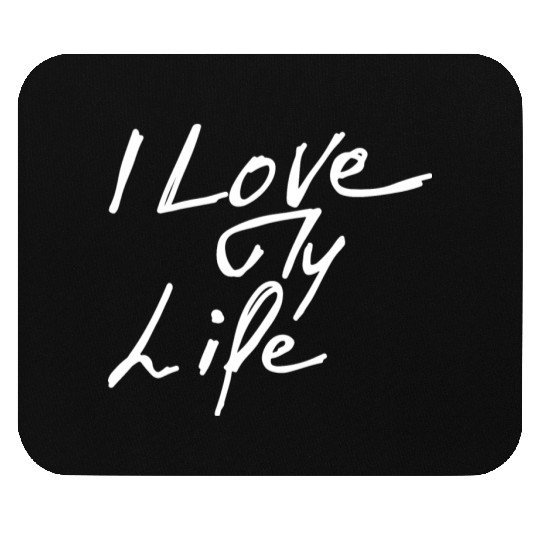 I Love My Life - Black Mouse Pads
