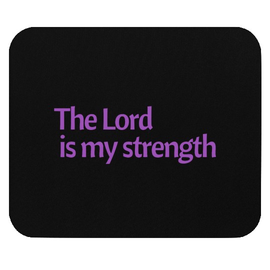 The Lord is my strength purple affirmation Mouse Pads