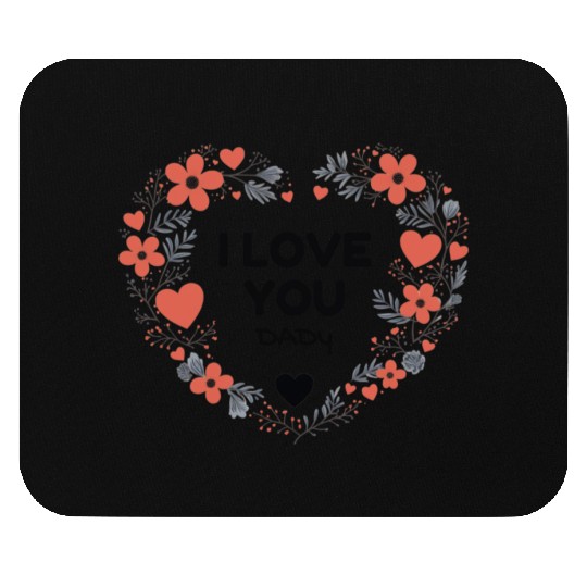 I love You Dady Mouse Pads