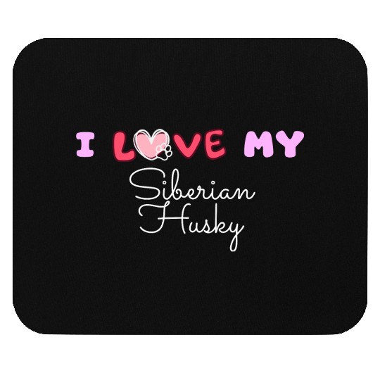 I Love My Siberian Husky Mouse Pads