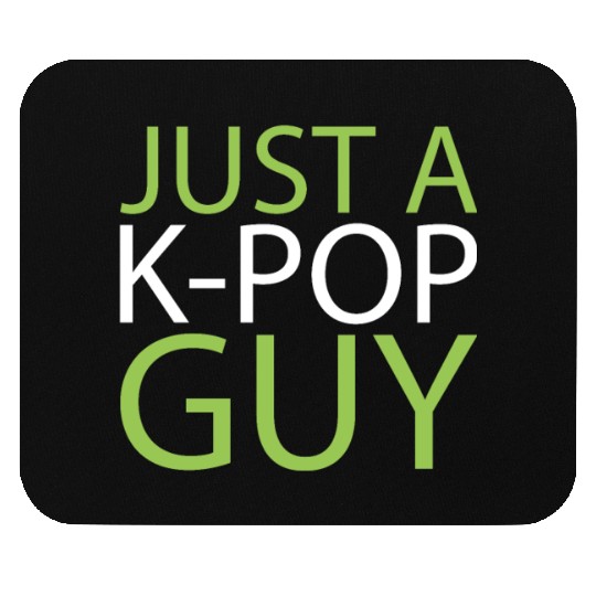 K Pop Just A Kpop Guy Mouse Pads
