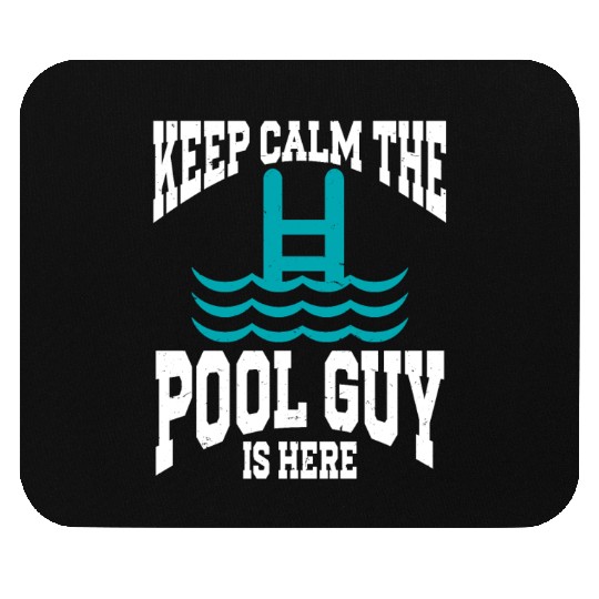 Pool Cleaner Keep Calm The Pool Guy Is Here Mouse Pads