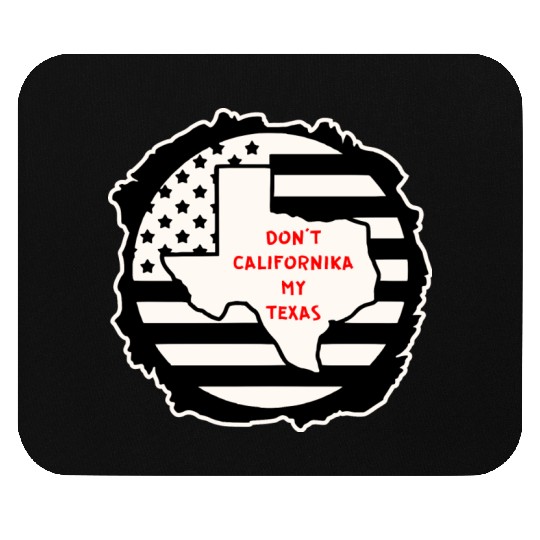 Don’t Californika My Texas LIKE US ON FACEBOOK # Mouse Pads