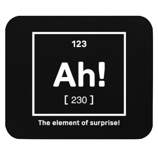 The Element of Surprise - Clever Chemistry Design Mouse Pads