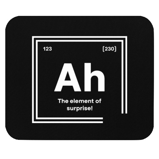 The Element of Surprise - Clever Chemistry Design Mouse Pads