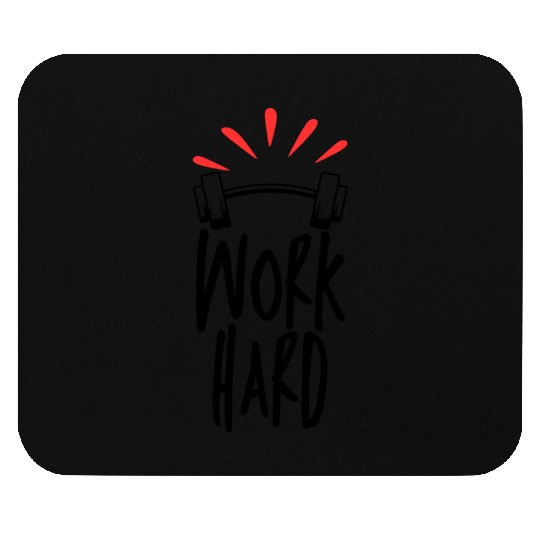 Work hard Mouse Pads