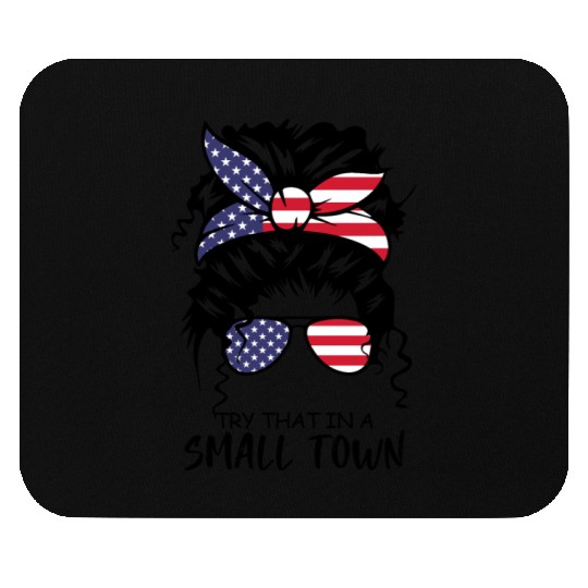 Try That In a Small Town US Flag Girl Mouse Pads