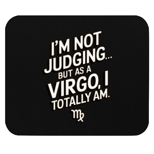 I'm Not Judging... Funny Virgo Quote Mouse Pads