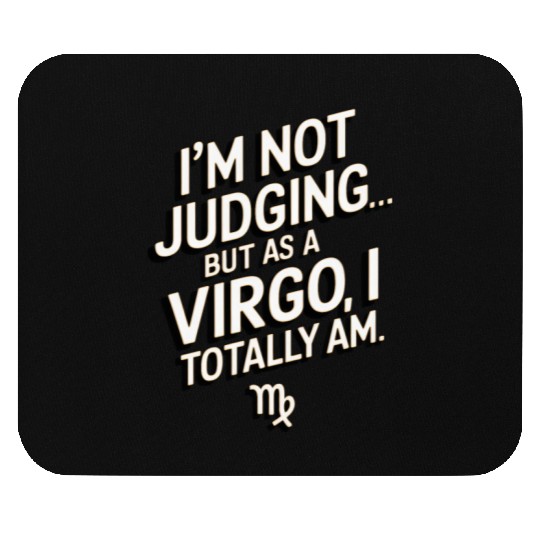 I'm Not Judging... Funny Virgo Quote Mouse Pads