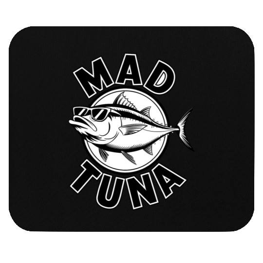 Quotes mad tuna Mouse Pads