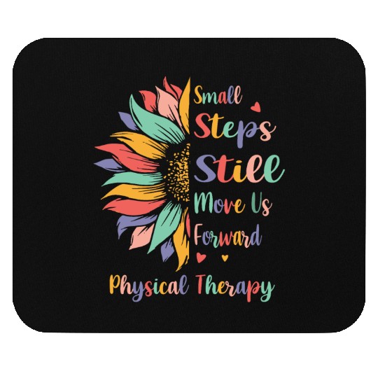 Small Steps Still Move Us Forward Physical Therapy Mouse Pads