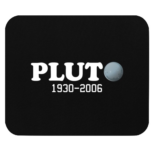 Pluto Never Forget It Was A Planet 1930 2006 Mouse Pads