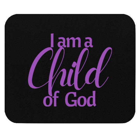I am a child of God affirmation Mouse Pads