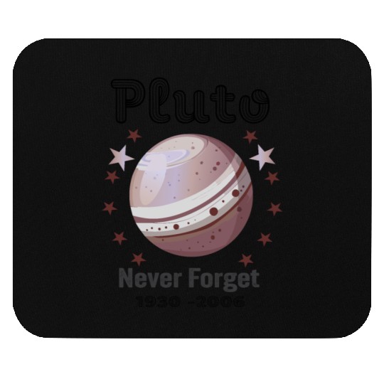 Planet Pluto Never Forget Mouse Pads