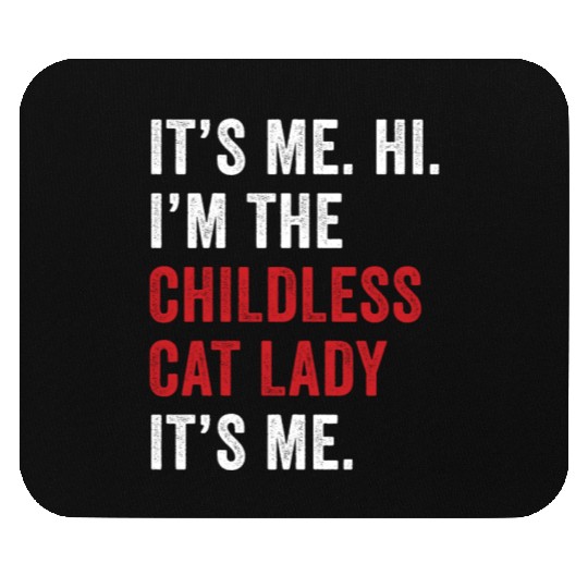 It's Me Hi Im The Childless Cat Lady Kamala Harris Mouse Pads