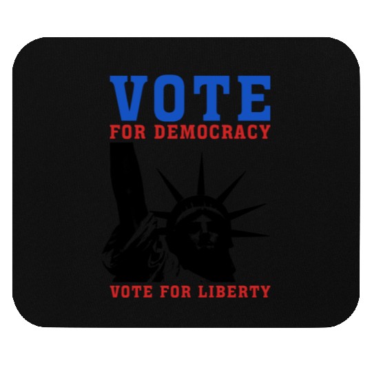 Vote for Democracy, Vote For Liberty - Election Mouse Pads