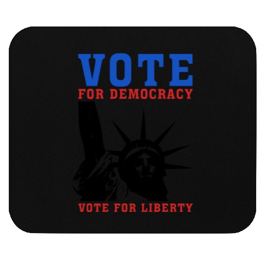 Vote for Democracy, Vote For Liberty - Election Mouse Pads