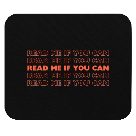 Read me if you can, Typography Mouse Pads