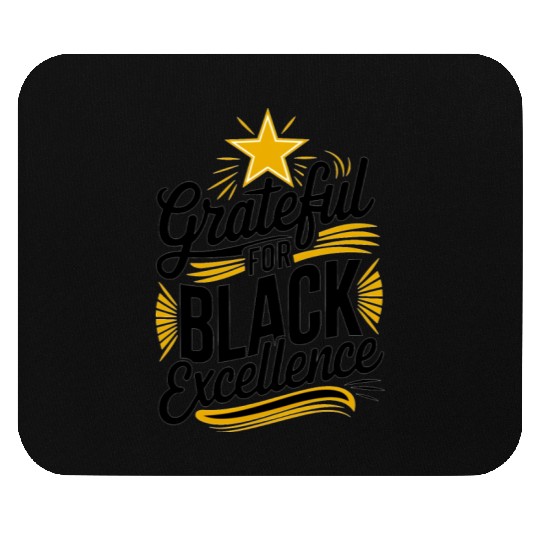 Grateful for Black Excellence Mouse Pads