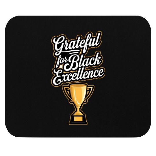 Grateful for Black Excellence Mouse Pads