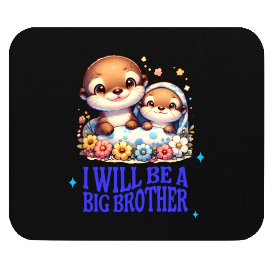 I'm Going To Be A Big Brother Sweet Otter, Brother Mouse Pads