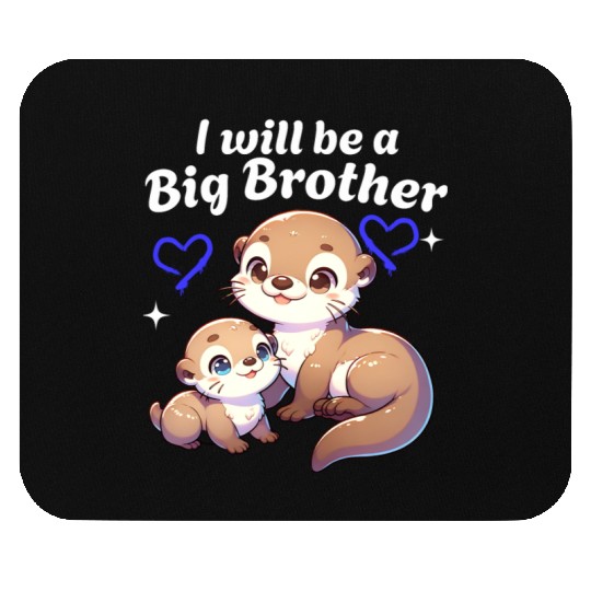 I'm Going To Be A Big Brother Sweet Otter, Brother Mouse Pads