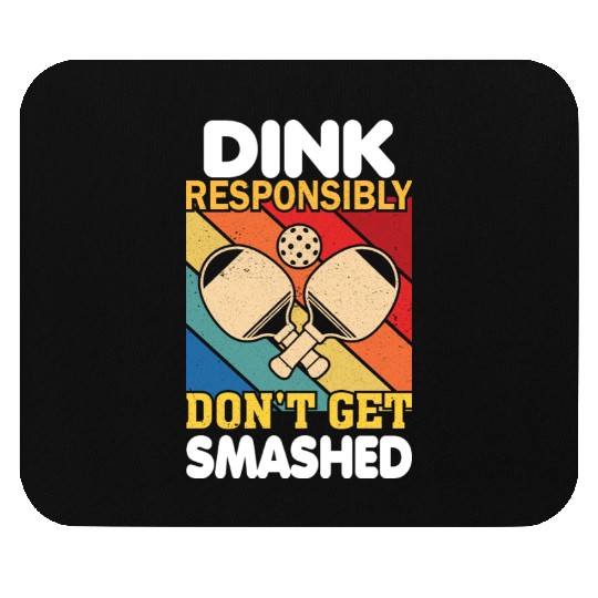 Dink Responsibly Funny Slogan For Pickleball Playe Mouse Pads