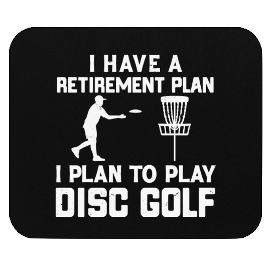 I Have a Retirement Plan Disc Golf Mouse Pads