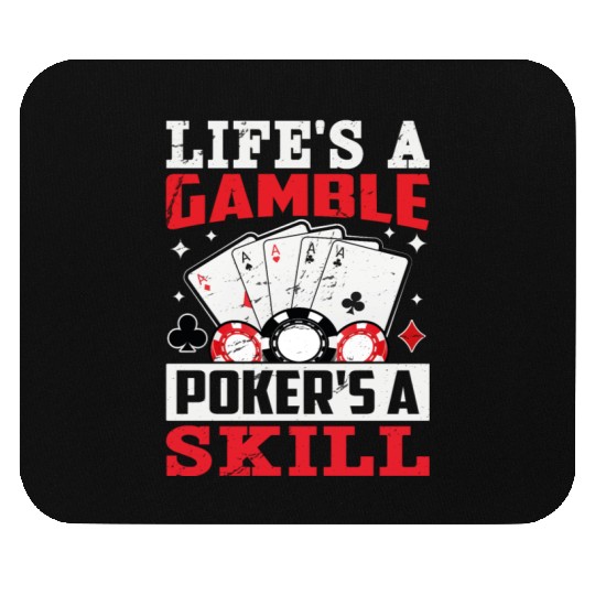 Life's a Gamble, Poker's a Skill Poker Mouse Pads