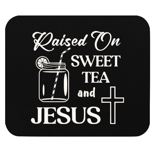 Raised On Sweet Tea And Jesus LIKE US ON FACEBOOK Mouse Pads