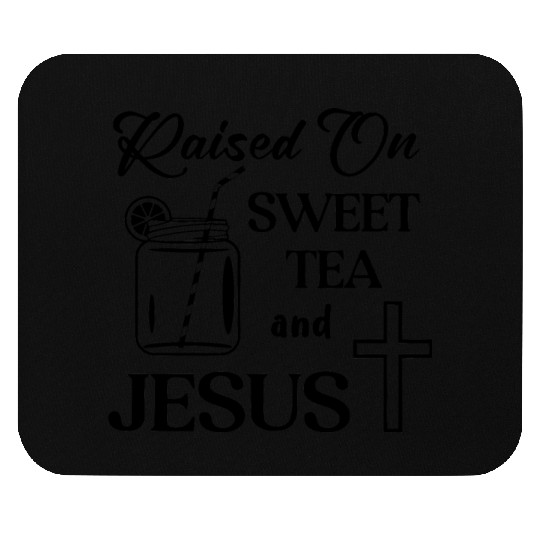 Raised On Sweet Tea And Jesus LIKE US ON FACEBOOK Mouse Pads