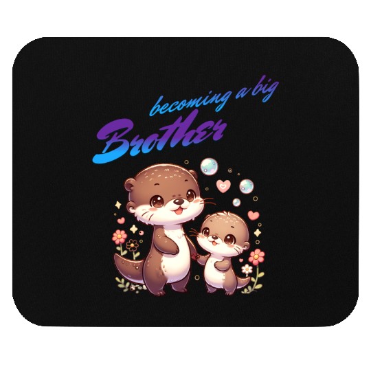 Soon I'll Be A Big Brother, Sweet Otter Brother Mouse Pads